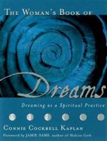 The Woman's Book of Dreams: Dreaming as a Spiritual Practice 1582700087 Book Cover