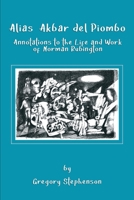 Alias Akbar del Piombo: Annotations to the Life and Work of Norman Rubington 879715699X Book Cover