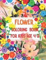 Flower Coloring Book For Kids Age 4-8: This is A Kids Coloring Book with Fun, Easy, and Relaxing most beautiful flowers for Boys, Girls, and Beginners B08P3QVS88 Book Cover