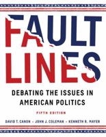 Faultlines: Debating the Issues in American Politics, Second Edition 039392159X Book Cover