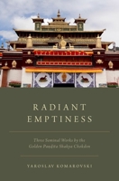 Radiant Emptiness: Three Seminal Works by the Golden Pandita Shakya Chokden 0190933836 Book Cover