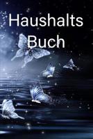 Haushalts Buch: Haushalts Buch / zum Eintragen der Finanzen / mit 90 Nummerierten Seiten / DIN A5 1074913124 Book Cover
