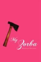 My Zorba 0615195938 Book Cover