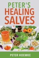 Peter's Healing Salves 1088117503 Book Cover