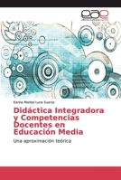 Didáctica Integradora y Competencias Docentes en Educación Media 6200028915 Book Cover