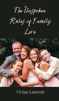 The Unspoken Rules of Family Love 3690854210 Book Cover