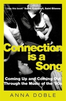 Connection is a Song: Coming Up and Coming Out Through the Music of the '90s 1788709489 Book Cover