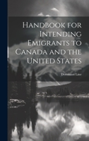 Handbook for Intending Emigrants to Canada and the United States 1022248316 Book Cover