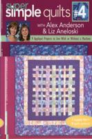 Super Simple Quilts #4 with Alex Anderson & Liz Aneloski: 9 Applique Projects to Sew with or Without a Machine 1571206620 Book Cover