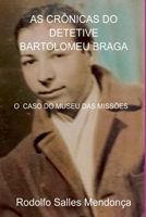 As Crônicas Do Detetive Bartolomeu Braga (Portuguese Edition) 6526628400 Book Cover