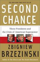 Second Chance: Three Presidents and the Crisis of American Superpower 0465003559 Book Cover