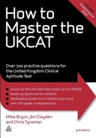 How to Master the Ukcat: Over 700 Practice Questions for the United Kingdom Clinical Aptitude Test 0749463376 Book Cover