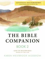 The Bible Companion Book 2 Leviticus-Deuteronomy: Journey Through Scripture One Day at a Time (The Bible Companion Series) 1963080025 Book Cover