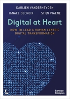 Digital at Heart: How to lead the human centric digital transformation 940148774X Book Cover
