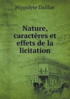 Nature, Caracteres Et Effets de La Licitation 5518948042 Book Cover