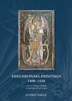 English Panel Paintings 1400-1558: A Survey of Figure Paintings on East Anglian Rood-Screens 1904982697 Book Cover