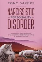 Narcissistic Personality Disorder-How To Spot The Subtle Signs Of A Narcissist And Continue To Thrive After An Encounter. 1795566523 Book Cover