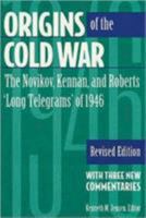 Origins of the Cold War: The Novikov, Kennan, and Roberts 'Long Telegrams' of 1946 : With Three New Commentaries 1878379275 Book Cover