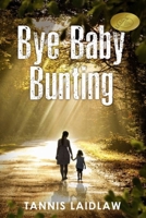 Bye Baby Bunting 1477487379 Book Cover