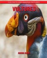 Vultures: Fun Facts and Amazing Pictures B088BD9N49 Book Cover