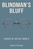Blindman's Bluff: Echoes of Justice: Book 4 B0FYQVQ2GN Book Cover