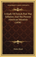 A Study Of French Post War Inflation And The Present American Situation 1162556730 Book Cover