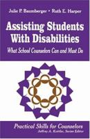 Assisting Students with Disabilities: What School Counselors Can and Must Do 0803966482 Book Cover