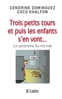 Trois Petits Tours Et Puis Les Enfants S'En Vont 2709645947 Book Cover