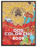 DOG COLORING BOOK: Discover a relaxing coloring book with intricate designs and baby dogs B08JF5DJR6 Book Cover
