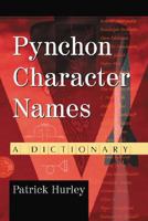 Pynchon Character Names: A Dictonary 0786434589 Book Cover