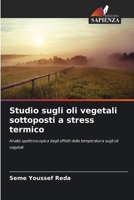 Studio sugli oli vegetali sottoposti a stress termico 6209108032 Book Cover