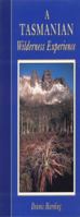 A Tasmanian Wilderness Experience 1876095199 Book Cover