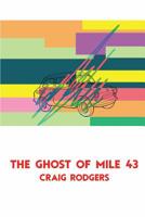The Ghost of Mile 43 0998171034 Book Cover