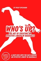 WHO’S UP?: The Art of Creating an Effective Lineup in Baseball5 B0GFW51Q3H Book Cover
