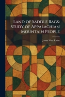 Land of Saddle Bags: Study of Appalachian Mountain People 1025753895 Book Cover