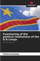 Functioning of the political institutions of the D.R.Congo: from 2006 to 2011 6205973995 Book Cover