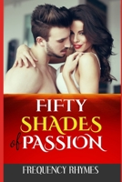 FIFTY SHADES OF PASSION: Unpacking 50 Thrilling Erotic Adventures And Explorations B08P4HFHLQ Book Cover