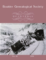Boulder Genealogical Society Quarterly, 2014 Edition 1312598158 Book Cover
