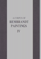 A Corpus of Rembrandt Paintings IV: The Self-Portraits (Rembrandt Research Project Foundation) 1402032803 Book Cover