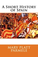 A Short History of Spain 1508740232 Book Cover