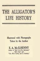 The Alligator's Life History 1475157444 Book Cover