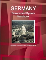 Germany Government System Handbook - Strategic Information and Developments 0739709968 Book Cover