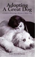 Adopting a Great Dog 0793805333 Book Cover