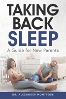 Taking Back Sleep: A Guide for New Parents B0F2Z85B5G Book Cover