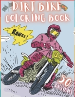 Dirt Bike Coloring Book: 50 Creative And Unique Drawings With Quotes On Every Other Page To Color In – Dirt Bike Coloring Book For Kids And Adults | ... Coloring Books) Dirt Bike Coloring Page B08Y3XFY99 Book Cover