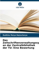 Das Zeitschriftenverwaltungssystem an der Zentralbibliothek der TU: Eine Bewertung (German Edition) 6209861458 Book Cover