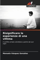 Risignificare le esperienze di una vittima (Italian Edition) 6206997081 Book Cover