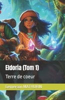 Eldoria (Tom 1): Terre de coeur (French Edition) B0CRHZYWXK Book Cover