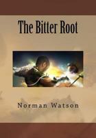 The Bitter Root 1517440041 Book Cover