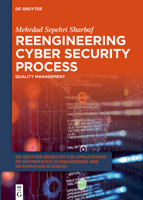 Reengineering Cyber Security Process: Quality Management (de Gruyter the Applications of Mathematics in Engineering and Information) 3111443825 Book Cover